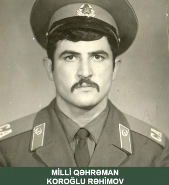 Milli Qəhrəman Koroğlu İsmayıl oğlu Rəhimov 